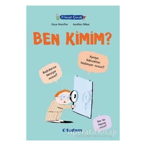 Filozof Çocuk : Ben Kimim? - Oscar Brenifier - Tudem Yayınları