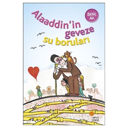 Alaaddin’in Geveze Su Boruları - Behiç Ak - Günışığı Kitaplığı