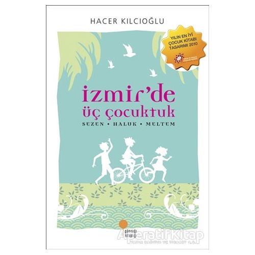 İzmir’de Üç Çocuktuk - Hacer Kılcıoğlu - Günışığı Kitaplığı