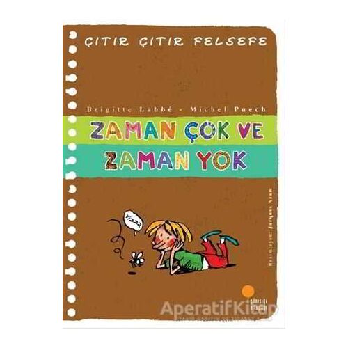 Zaman Çok ve Zaman Yok - Çıtır Çıtır Felsefe 19 - Brigitte Labbe - Günışığı Kitaplığı