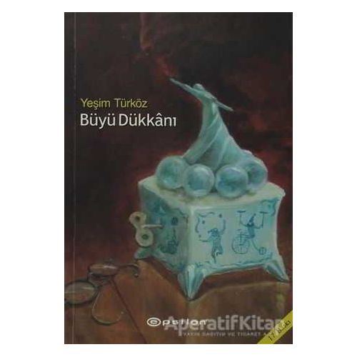Büyü Dükkanı - Yeşim Türköz - Epsilon Yayınevi