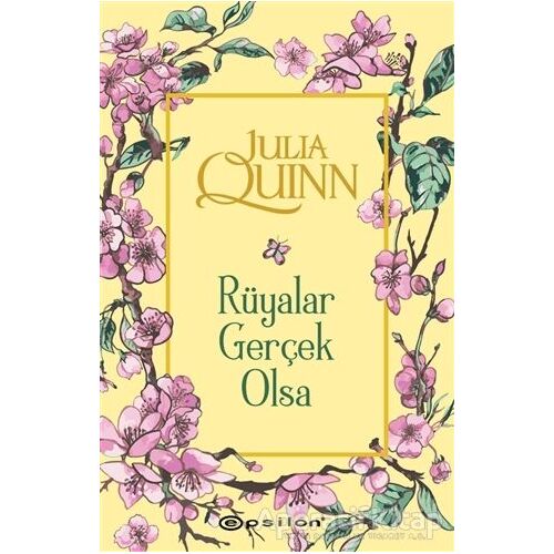Rüyalar Gerçek Olsa - Julia Quinn - Epsilon Yayınevi