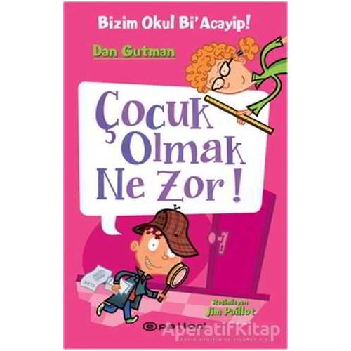 Bizim Okul Biacayip - Çocuk Olmak Ne Zor! - Dan Gutman - Epsilon Yayınevi