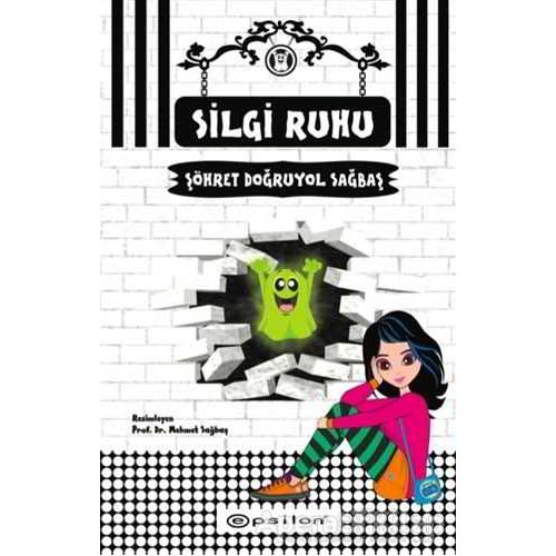 Silgi Ruhu - Şöhret Doğruyol Sağbaş - Epsilon Yayınevi