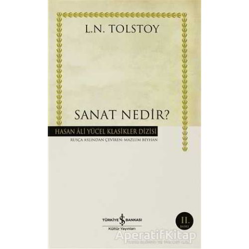 Sanat Nedir - Lev Nikolayeviç Tolstoy - İş Bankası Kültür Yayınları