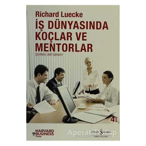 İş Dünyasında Koçlar ve Mentorlar - Richard Luecke - İş Bankası Kültür Yayınları