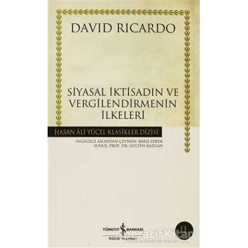 Siyasal İktisadın ve Vergilendirmenin İlkeleri - David Ricardo - İş Bankası Kültür Yayınları