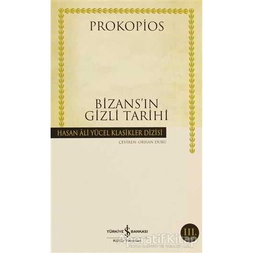 Bizans’ın Gizli Tarihi - Prokopios - İş Bankası Kültür Yayınları
