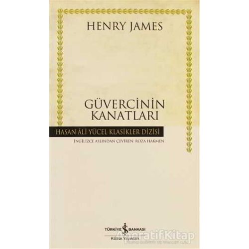 Güvercinin Kanatları - Henry James - İş Bankası Kültür Yayınları