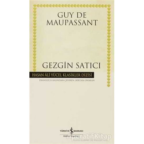 Gezgin Satıcı - Guy de Maupassant - İş Bankası Kültür Yayınları