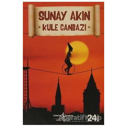 Kule Canbazı - Sunay Akın - İş Bankası Kültür Yayınları