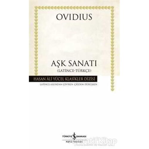 Aşk Sanatı - Publius Ovidius Naso - İş Bankası Kültür Yayınları