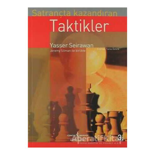 Satrançta Kazandıran Taktikler - Yasser Seirawan - İş Bankası Kültür Yayınları