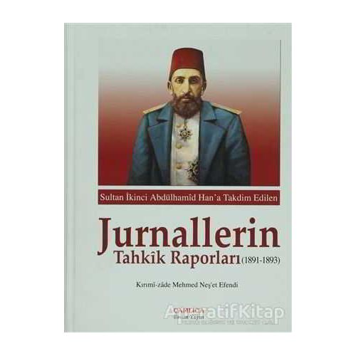 Sultan İkinci Abdülhamid Hana Takdim Edilen Jurnallerin Tahkik Raporları (1891-1893)