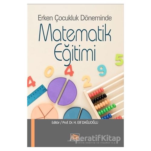 Erken Çocukluk Döneminde Matematik Eğitimi - H. Elif Dağlıoğlu - Anı Yayıncılık