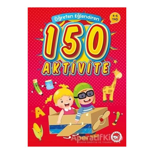 Öğreten Eğlendiren 150 Aktivite - Kolektif - Beyaz Balina Yayınları