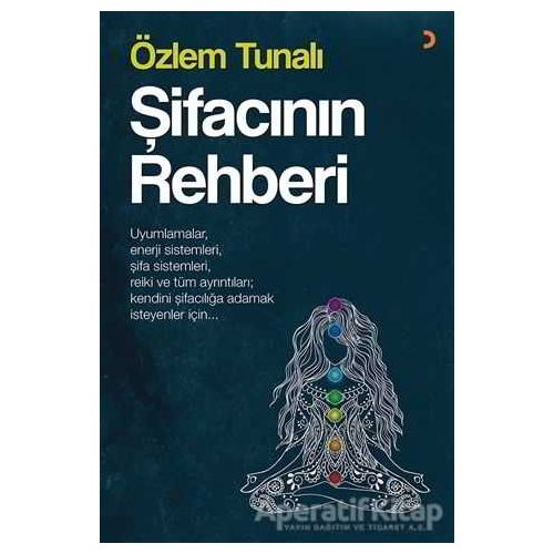 Şifacının Rehberi - Özlem Tunalı - Cinius Yayınları