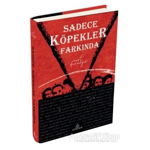 Sadece Köpekler Farkında - Mert Durmazer - Ephesus Yayınları