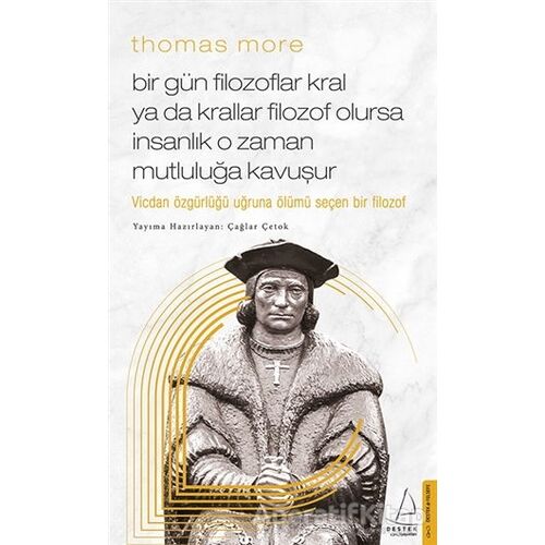 Thomas More - Bir Gün Filozoflar Kral Ya Da Krallar Filozof Olursa İnsanlık O Zaman Mutluluğa Kavuşu