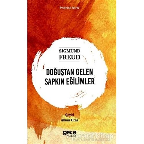 Doğuştan Gelen Sapkın Eğilimler - Sigmund Freud - Gece Kitaplığı