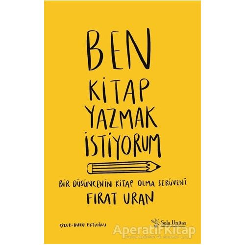 Ben Kitap Yazmak İstiyorum - Fırat Uran - Sola Unitas