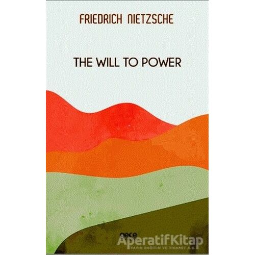 The Will To Power - Friedrich Wilhelm Nietzsche - Gece Kitaplığı