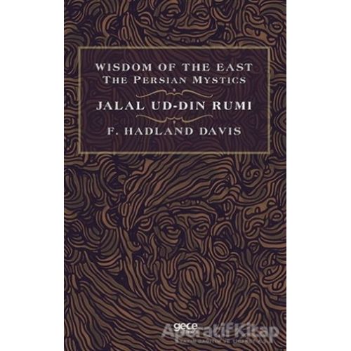 Wisdom of The East The Persian Mystics - Jalal Ud-Din Rumi - F. Hadland Davis - Gece Kitaplığı