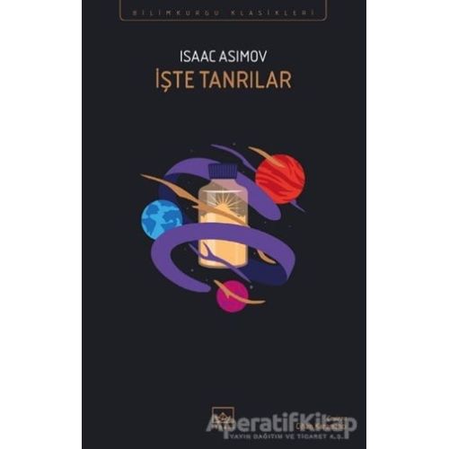 İşte Tanrılar - Isaac Asimov - İthaki Yayınları