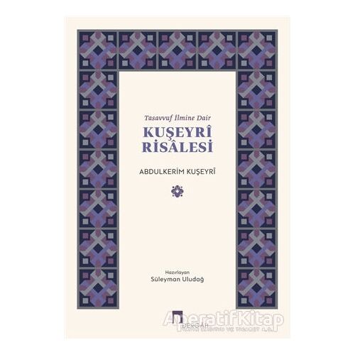 Tasavvuf İlmine Dair : Kuşeyri Risalesi - Abdülkerim Kuşeyri - Dergah Yayınları