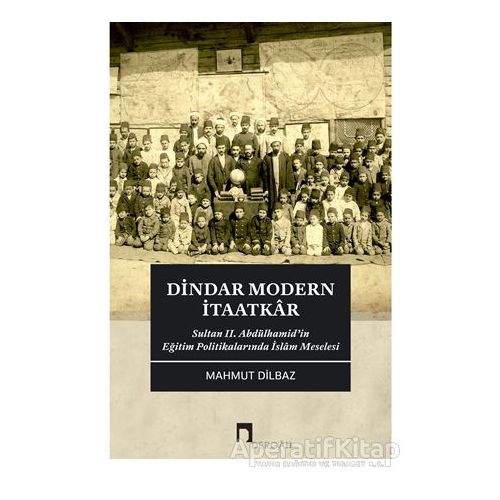 Dindar Modern İtaatkar - Mahmut Dilbaz - Dergah Yayınları