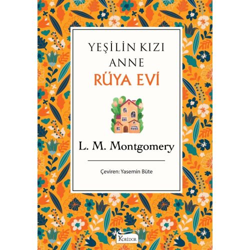 Yeşilin Kızı Anne - Rüya Evi - L. M. Montgomery - Koridor Yayıncılık