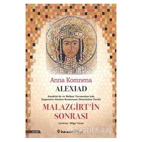 Alexiad - Malazgirt’in Sonrası - Anna Komnena - İnkılap Kitabevi