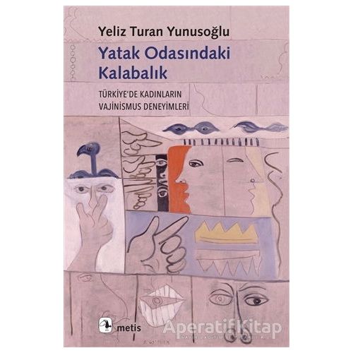 Yatak Odasındaki Kalabalık - Yeliz Turan Yunusoğlu - Metis Yayınları
