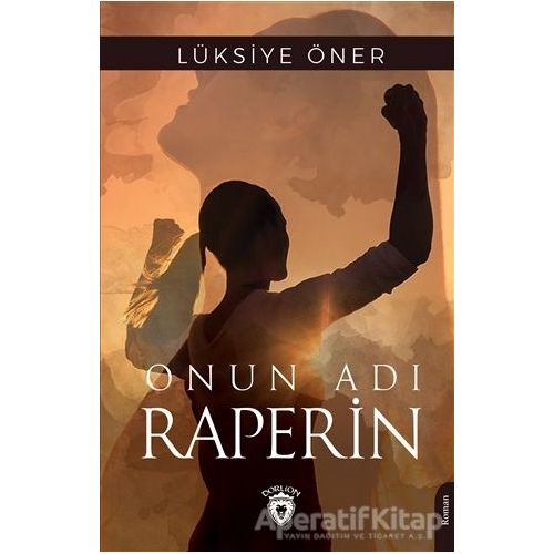 Onun Adı Raperin - Lüksiye Öner - Dorlion Yayınları