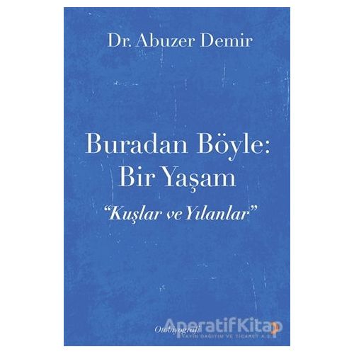 Buradan Böyle: Bir Yaşam - Abuzer Demir - Cinius Yayınları