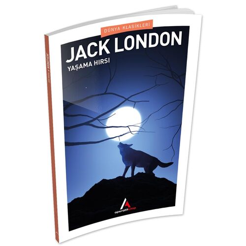 Yaşama Hırsı - Jack London - Aperatif Dünya Klasikleri