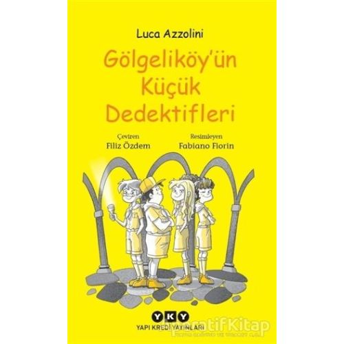 Gölgeliköyün Küçük Dedektifleri - Luca Azzolini - Yapı Kredi Yayınları