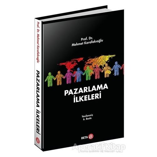 Pazarlama İlkeleri - Mehmet Karafakıoğlu - Beta Yayınevi