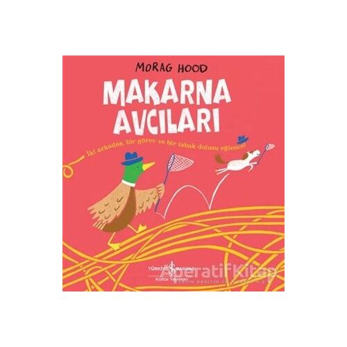 Makarna Avcıları - Morag Hood - İş Bankası Kültür Yayınları