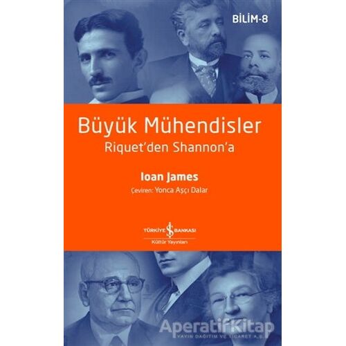 Büyük Mühendisler - Ioan James - İş Bankası Kültür Yayınları