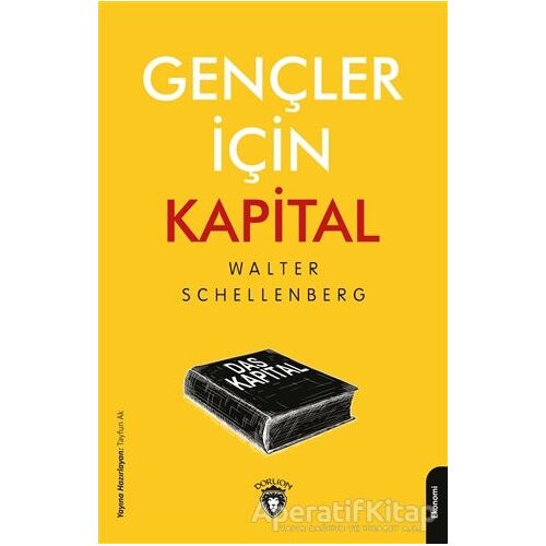 Gençler İçin Kapital - Walter Schellenberg - Dorlion Yayınları