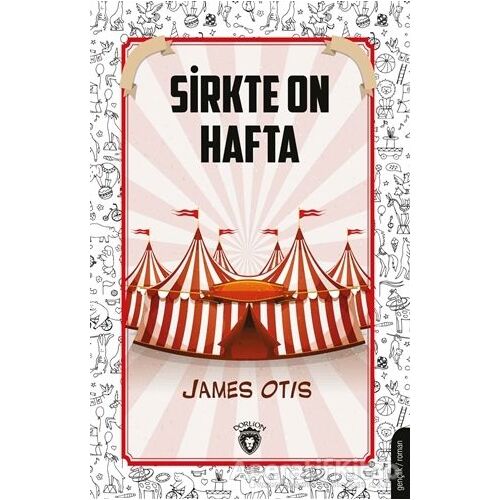 Sirkte On Hafta - James Otis - Dorlion Yayınları