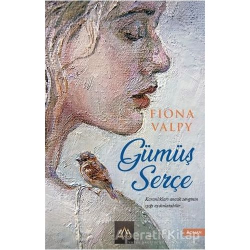 Gümüş Serçe - Fiona Valpy - Arkadya Yayınları