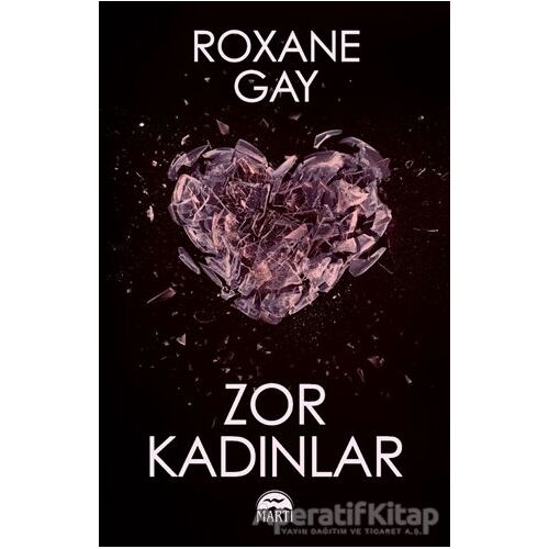 Zor Kadınlar - Roxane Gay - Martı Yayınları