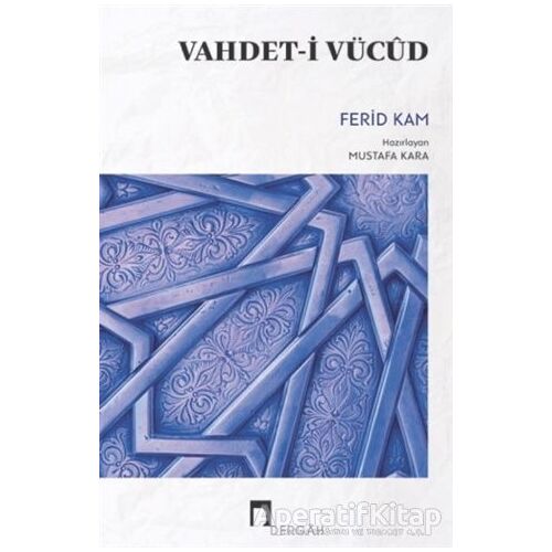 Vahdet-i Vücut - Ferid Kam - Dergah Yayınları