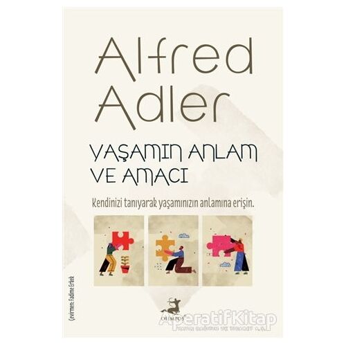 Yaşamın Anlam ve Amacı - Alfred Adler - Olimpos Yayınları