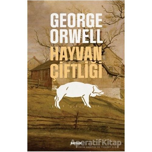 Hayvan Çiftliği - George Orwell - Beyan Yayınları