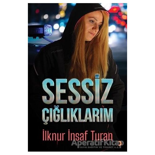 Sessiz Çığlıklarım - İlknur İnsaf Turan - Cinius Yayınları
