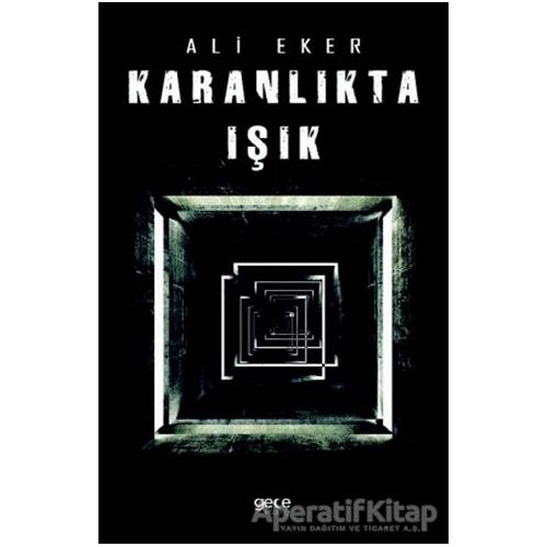 Karanlıkta Işık - Ali Eker - Gece Kitaplığı