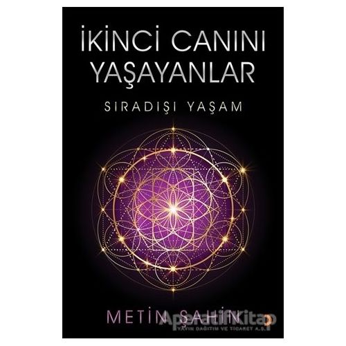 İkinci Canını Yaşayanlar - Metin Şahin - Cinius Yayınları